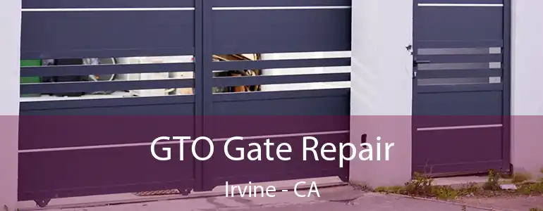  GTO Gate Repair Irvine - CA