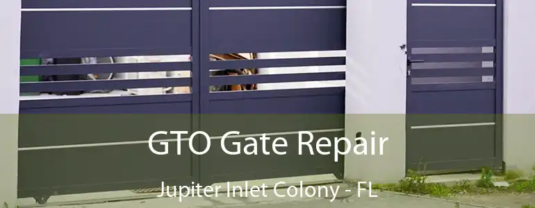  GTO Gate Repair Jupiter Inlet Colony - FL
