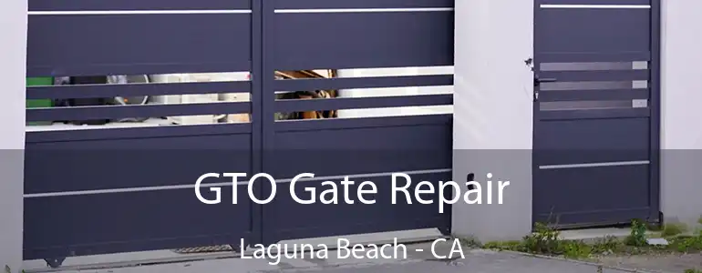  GTO Gate Repair Laguna Beach - CA