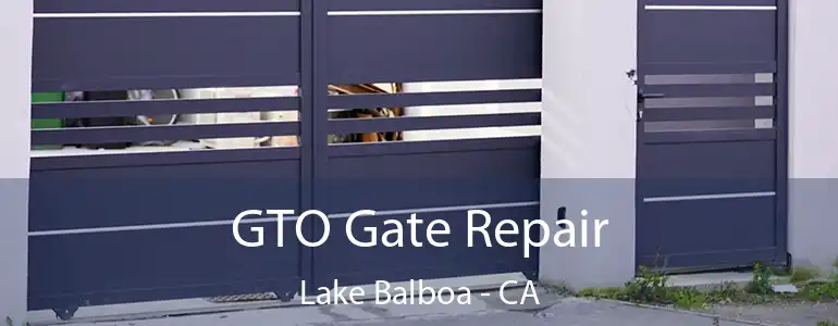  GTO Gate Repair Lake Balboa - CA