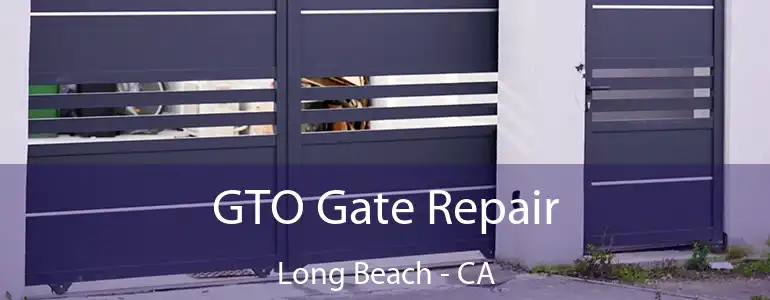  GTO Gate Repair Long Beach - CA
