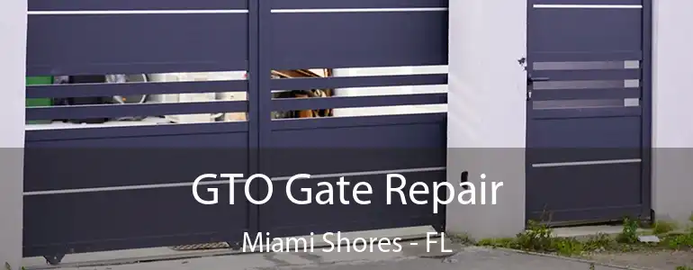 GTO Gate Repair Miami Shores - FL