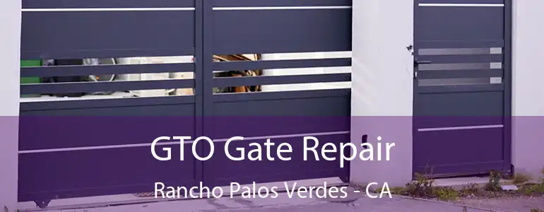  GTO Gate Repair Rancho Palos Verdes - CA