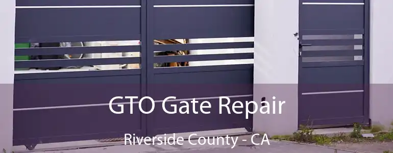  GTO Gate Repair Riverside County - CA