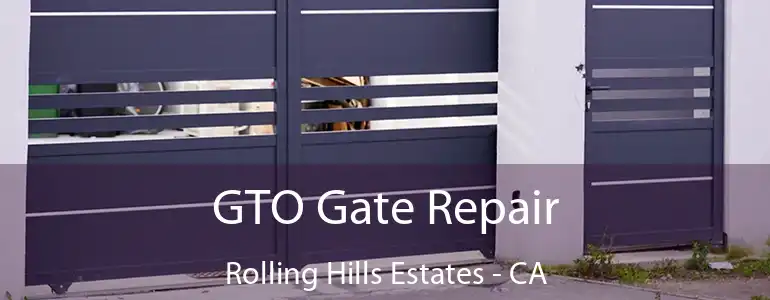  GTO Gate Repair Rolling Hills Estates - CA