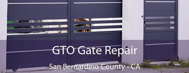  GTO Gate Repair San Bernardino County - CA