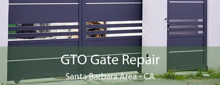  GTO Gate Repair Santa Barbara Area - CA