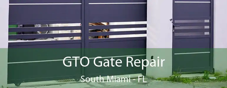  GTO Gate Repair South Miami - FL
