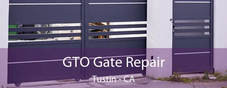  GTO Gate Repair Tustin - CA