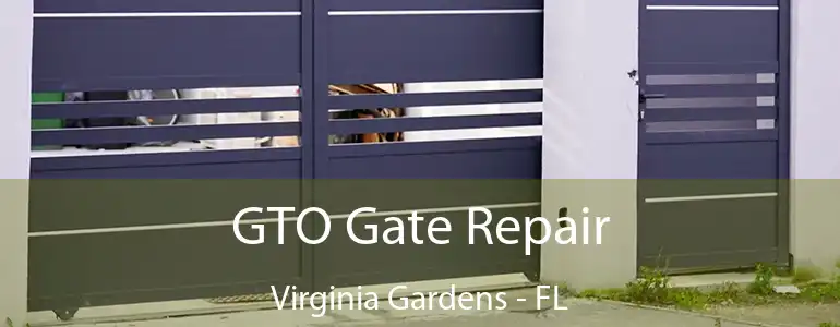  GTO Gate Repair Virginia Gardens - FL