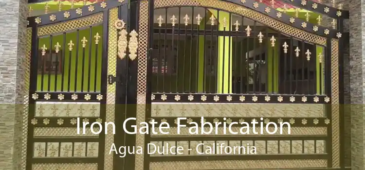 Iron Gate Fabrication Agua Dulce - California