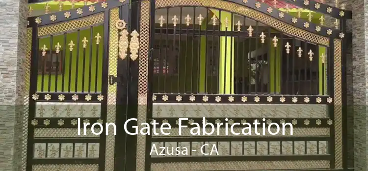 Iron Gate Fabrication Azusa - CA