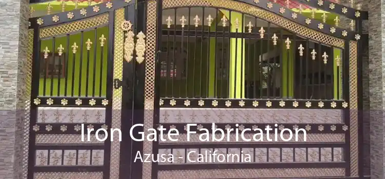 Iron Gate Fabrication Azusa - California