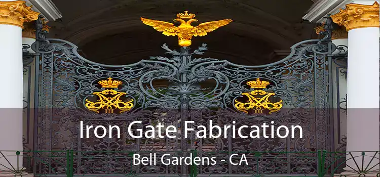 Iron Gate Fabrication Bell Gardens - CA