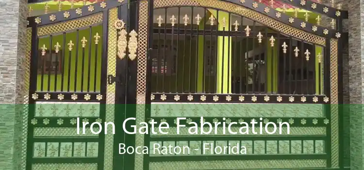 Iron Gate Fabrication Boca Raton - Florida