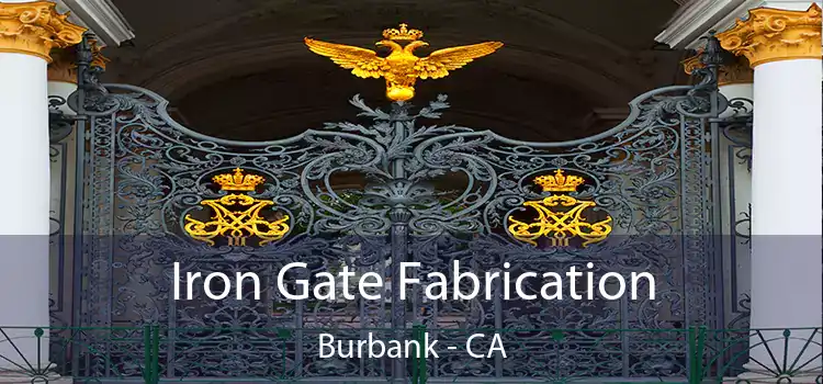 Iron Gate Fabrication Burbank - CA