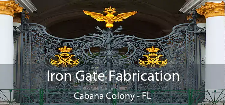  Iron Gate Fabrication Cabana Colony - FL