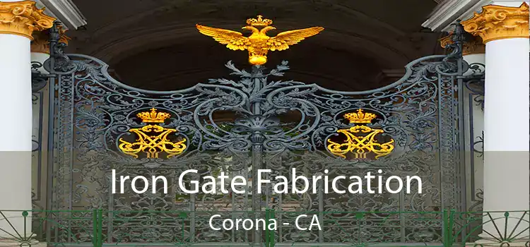 Iron Gate Fabrication Corona - CA