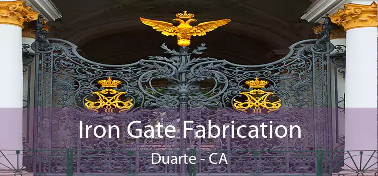 Iron Gate Fabrication Duarte - CA