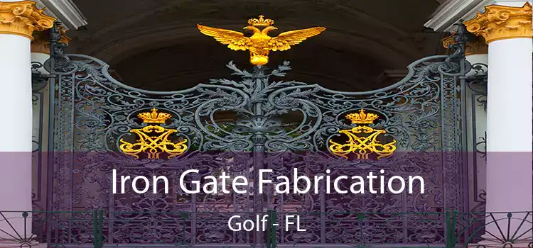 Iron Gate Fabrication Golf - FL