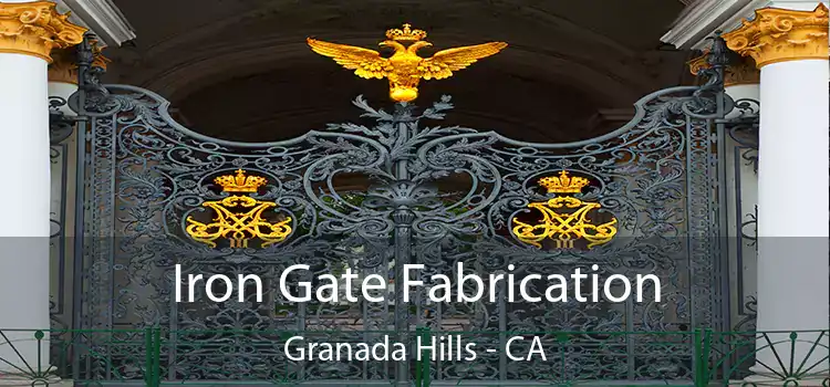 Iron Gate Fabrication Granada Hills - CA