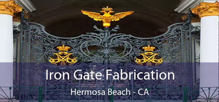 Iron Gate Fabrication Hermosa Beach - CA