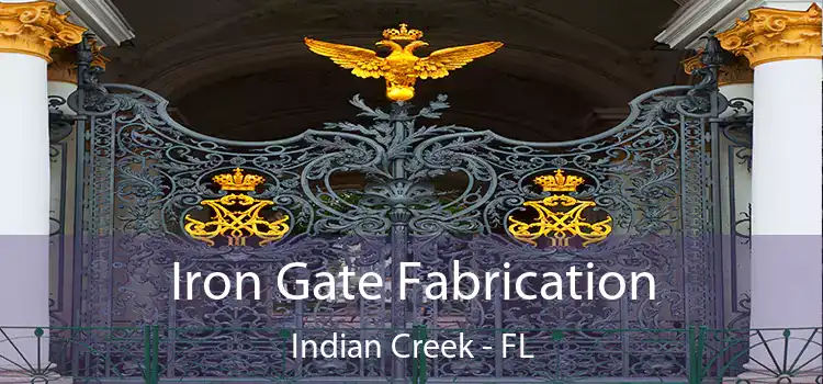  Iron Gate Fabrication Indian Creek - FL
