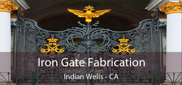  Iron Gate Fabrication Indian Wells - CA