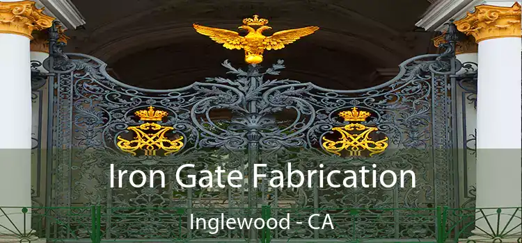 Iron Gate Fabrication Inglewood - CA