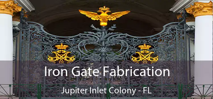 Iron Gate Fabrication Jupiter Inlet Colony - FL