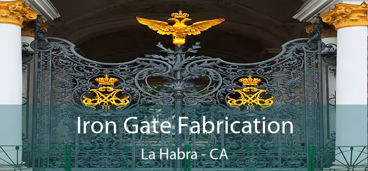 Iron Gate Fabrication La Habra - CA