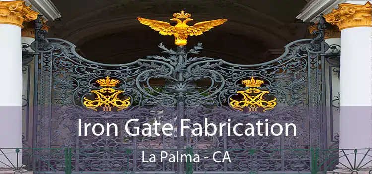  Iron Gate Fabrication La Palma - CA