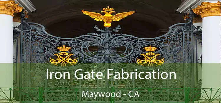  Iron Gate Fabrication Maywood - CA