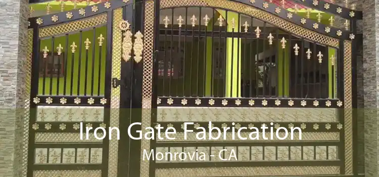 Iron Gate Fabrication Monrovia - CA