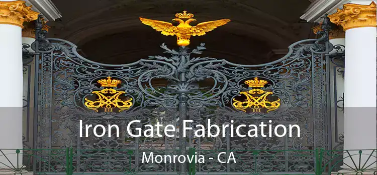 Iron Gate Fabrication Monrovia - CA