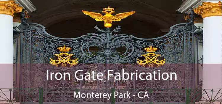 Iron Gate Fabrication Monterey Park - CA