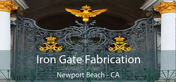 Iron Gate Fabrication Newport Beach - CA