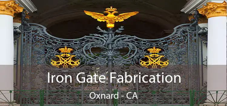 Iron Gate Fabrication Oxnard - CA