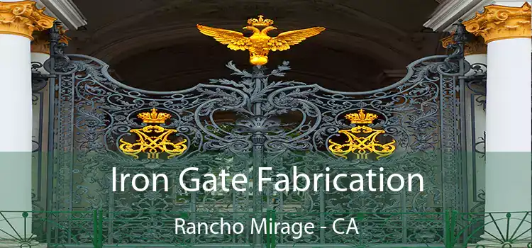 Iron Gate Fabrication Rancho Mirage - CA