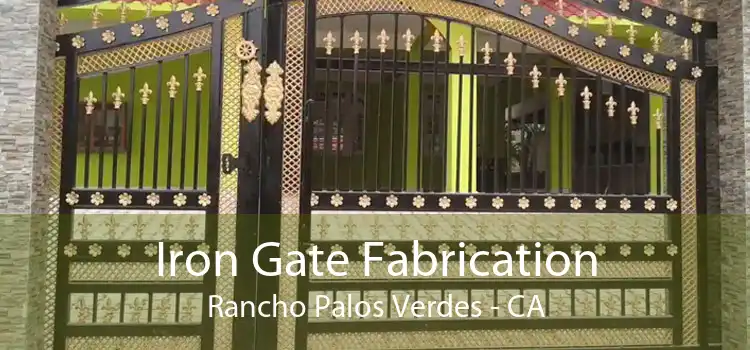 Iron Gate Fabrication Rancho Palos Verdes - CA