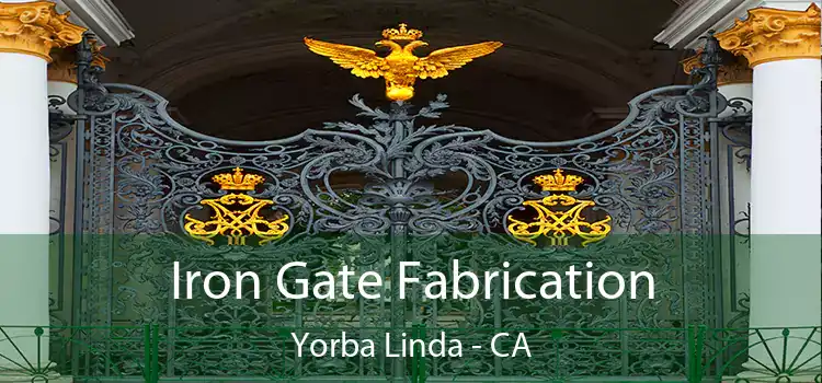 Iron Gate Fabrication Yorba Linda - CA