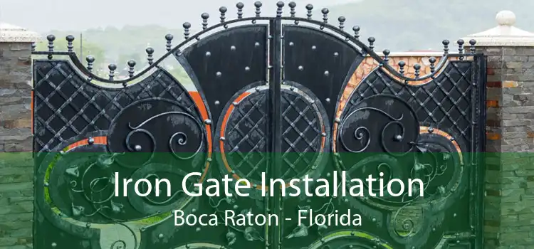 Iron Gate Installation Boca Raton - Florida