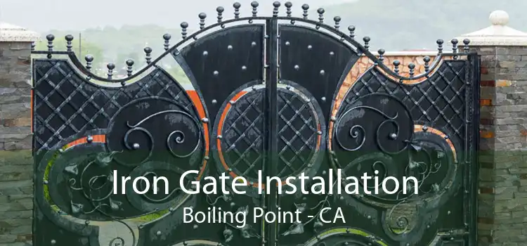 Iron Gate Installation Boiling Point - CA