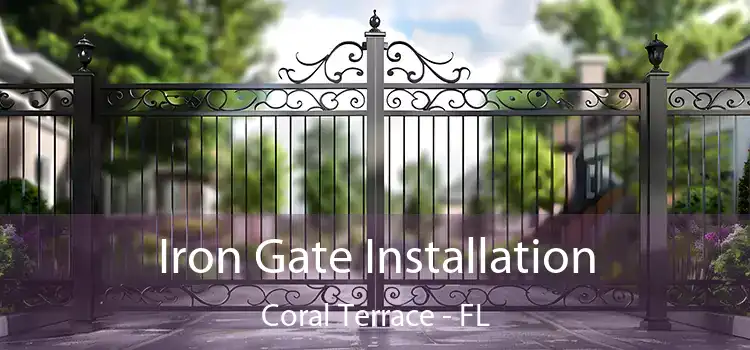 Iron Gate Installation Coral Terrace - FL