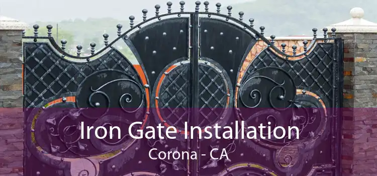 Iron Gate Installation Corona - CA