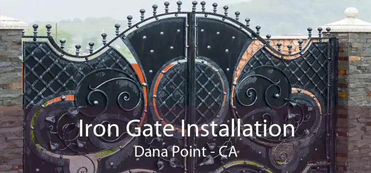 Iron Gate Installation Dana Point - CA