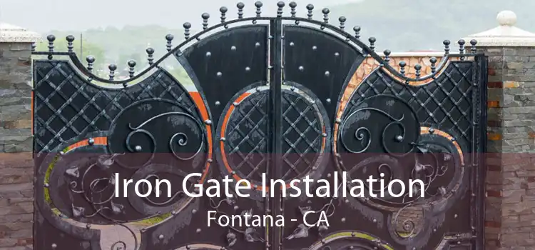 Iron Gate Installation Fontana - CA