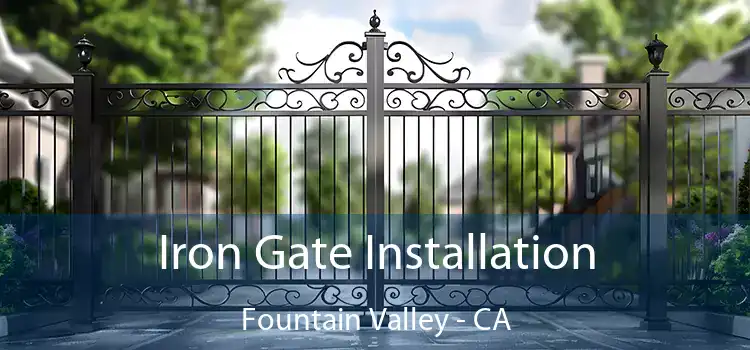 Iron Gate Installation Fountain Valley - CA