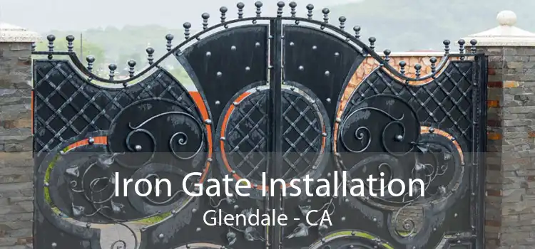 Iron Gate Installation Glendale - CA