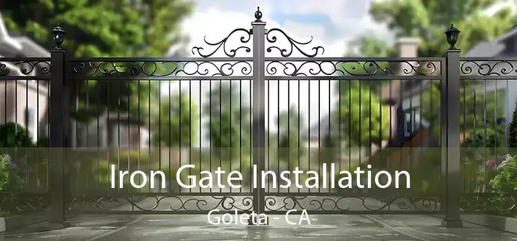 Iron Gate Installation Goleta - CA